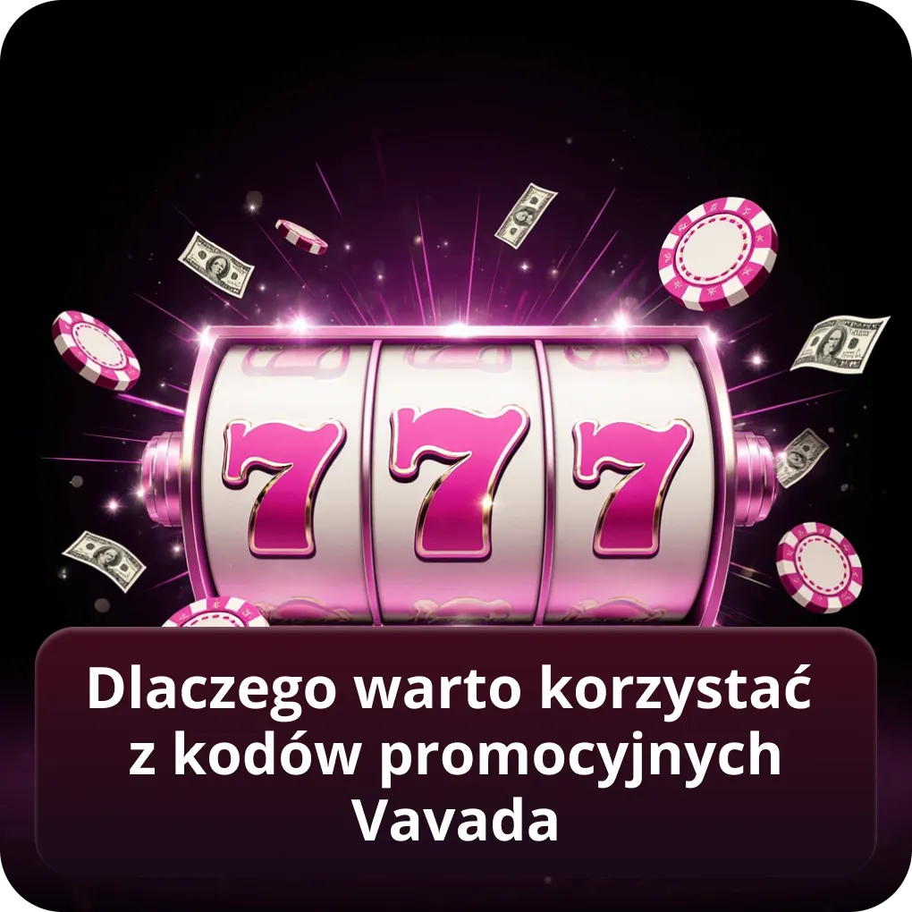 Dlaczego warto korzystać z kodów promocyjnych Vavada